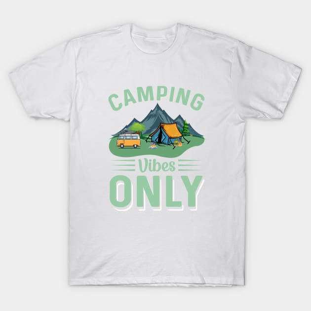 camping vibes only T-Shirt by love shop store